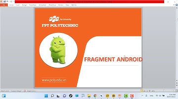 GUI Android Session06 Hướng dẫn sử dụng Fragment trong Android