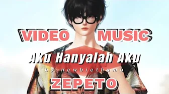 AKU HANYALAH AKU ( VIDEO MUSIC WITH ZEPETO ) by newbiethumb AKU HANYALAH AKU ( VIDEO MUSIC WITH ZEPETO ) by newbiethumb