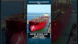 HOW DOES AN ANCHOR HOLD A VESSEL? #ships #vessels #anchor