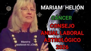 CÁNCER CONSEJO ANUAL LABORAL ASTROLÓGICO 2026 MARIAM HELIÓN