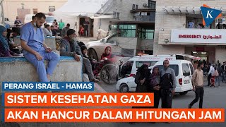 Dibombardir Tanpa Henti oleh Israel, Sistem Kesehatan Gaza Bakal Kolaps dalam Hitungan Jam