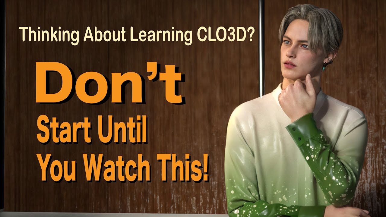 Thinking about learning CLO3D? Don't start until You Watch This!
