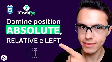 Domine o position ABSOLUTE, RELATIVE e LEFT - CSS3 | ilustraCode
