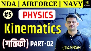 5 Kinematics | Physics | AIR FORCE Group X (Navy AA | SSR) | K.R. Chavda Sir