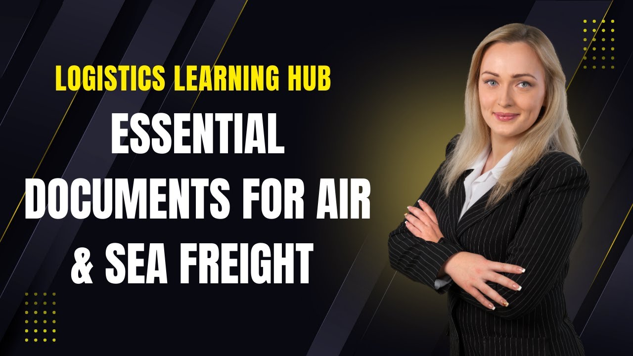 Logistics Learning Hub - Essential Documents for Air & Sea Freight ...