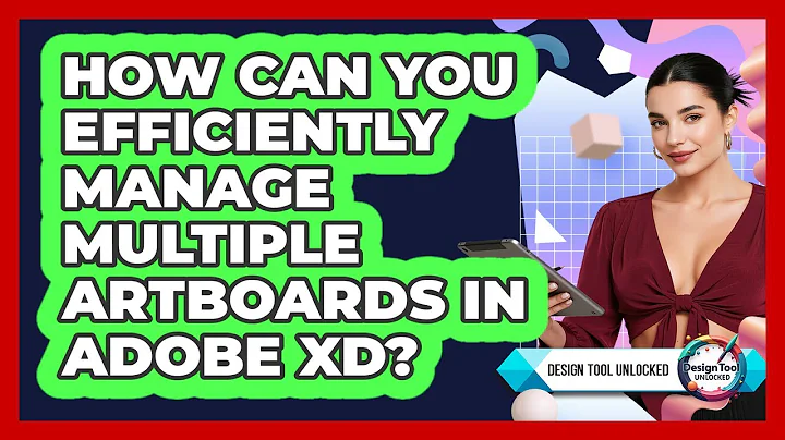 How Can You Efficiently Manage Multiple Artboards In Adobe XD? - Design Tool Unlocked