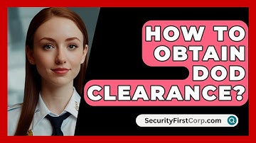 How To Obtain DOD Clearance? - SecurityFirstCorp.com