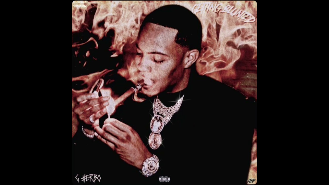 G herbo - getting blunted (unreleased)