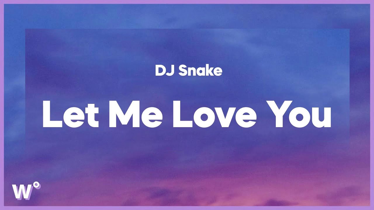 DJ Snake Let Me Love You Lyrics YouTube Dj snake let me love you lyrics youtube