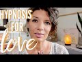Hypnosis for LOVE (ASMR)