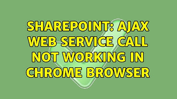 Sharepoint: Ajax web service call not working in chrome browser (2 Solutions!!)