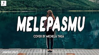 DRIVE - MELEPASMU (LIRIK) (MICHELA THEA COVER)