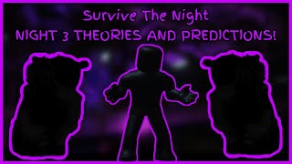 NIGHT 3 THEORIES AND PREDICTIONS! Roblox Survive The Night STORYMODE