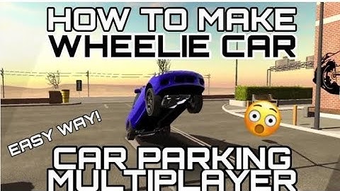 How To Make Wheelie Car In Car Parking Multiplayer 😱 100% Working