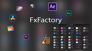 FxFactory - менеджер эффектов и плагинов для Final Cut Pro, Premiere Pro, Motion и AE
