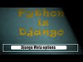 how Django processes models # Meta options 4.2 | Python is Django