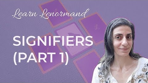 LENORMAND SIGNIFIERS ~ Part 1 ~ #learnlenormand #lenormand #lenormandreader