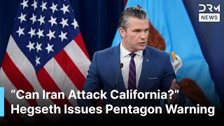 Can Iran Attack California? Hegseth Issues Stark Pentagon Warning Ac1B