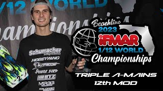 IFMAR 2023 12th Worlds | Triple MOD Mains | Beachline