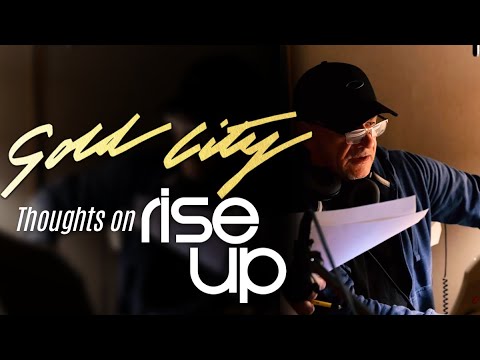 Thoughts On Rise Up Gold City Thoughts On Rise Up Gold City