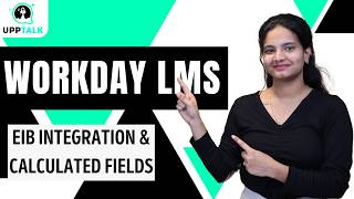 Workday LMS EIB Integration & Calculated Fields |Workday LMS Training| Workday LMS Tutorial |UppTalk