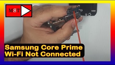 Samsung Core Prime Wifi Not Connected