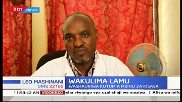 Wakulima katika Kaunti ya Lamu washauriwa kutumi mbinu za kisasa