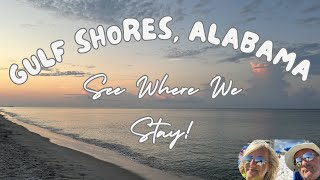 Gulf Shores, Alabama/See Where We Stay/Crystal Shores Condo Tour!
