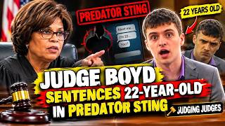 Information ⚖️ Judge Boyd Sentences 22-Year-Old in Predator Sting | Judging Judges News