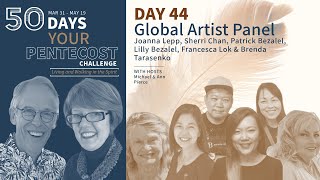 Day 44 of 50 Days to Your Pentecost with Global Artists!
