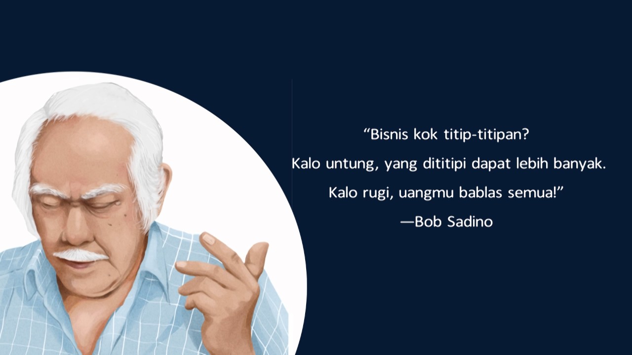 Kata Kata Bijak Bob Sadino Tentang Kehidupan Yang Mendunia Bagi