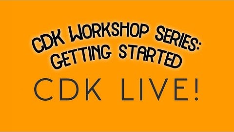 CDK Workshop Series: Introduction to AWS CDK