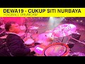 DEWA19 - CUKUP SITI NURBAYA (YOIQBALL DRUMCAM)