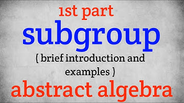 Subgroup (part 1) | group theory | introduction and examples | abstract algebra | Akash Tripathi