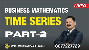 UNIT-15  Part - 2 #132 CAIIB ABM TIME SERIES BY KAMAL SIR 8 -Jan 9:00 PM
