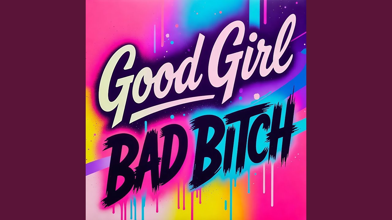 Good Girl Bad Bitch