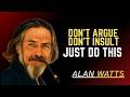 Do this and you will never be angry at anyone | Alan Watts