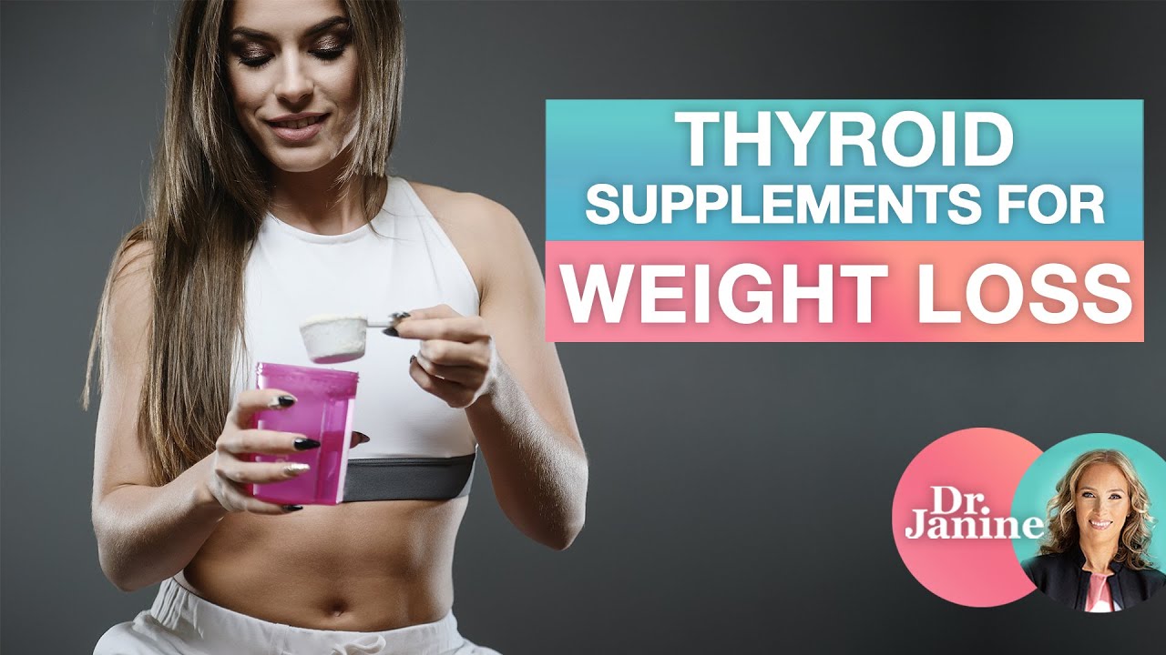 Thyroid Supplements For Weight Loss Reviews Weight loss | Natural Thyroid Supplements To Help Weight Loss | Dr. J9