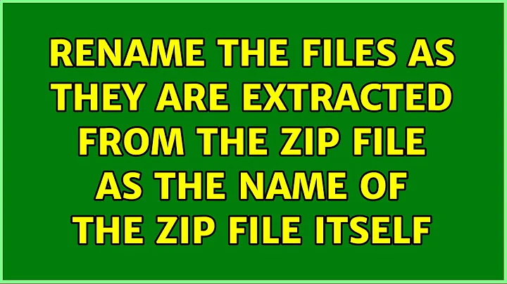 Ubuntu: Rename the files as they are extracted from the zip file as the name of the zip file itself