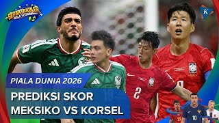 Prediksi Skor Meksiko Vs Korsel Piala Dunia 2026, Duel Berebut Tiket Fase Gugur