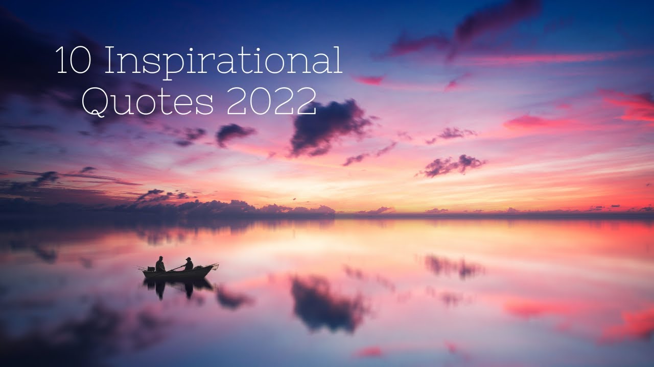 10 Inspirational Quotes 2022 YouTube