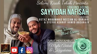 MAULID SAYYIDAH NAFISAH Bersama Syeikh Ashraf Hamid  & Ustaz Neezam Al-Banjari