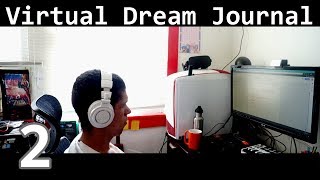 Virtual Dream Journal Entry #002
