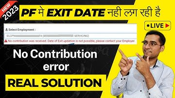 ✅ Solve No contribution was received Date of Exit updation is not possible, please contact your