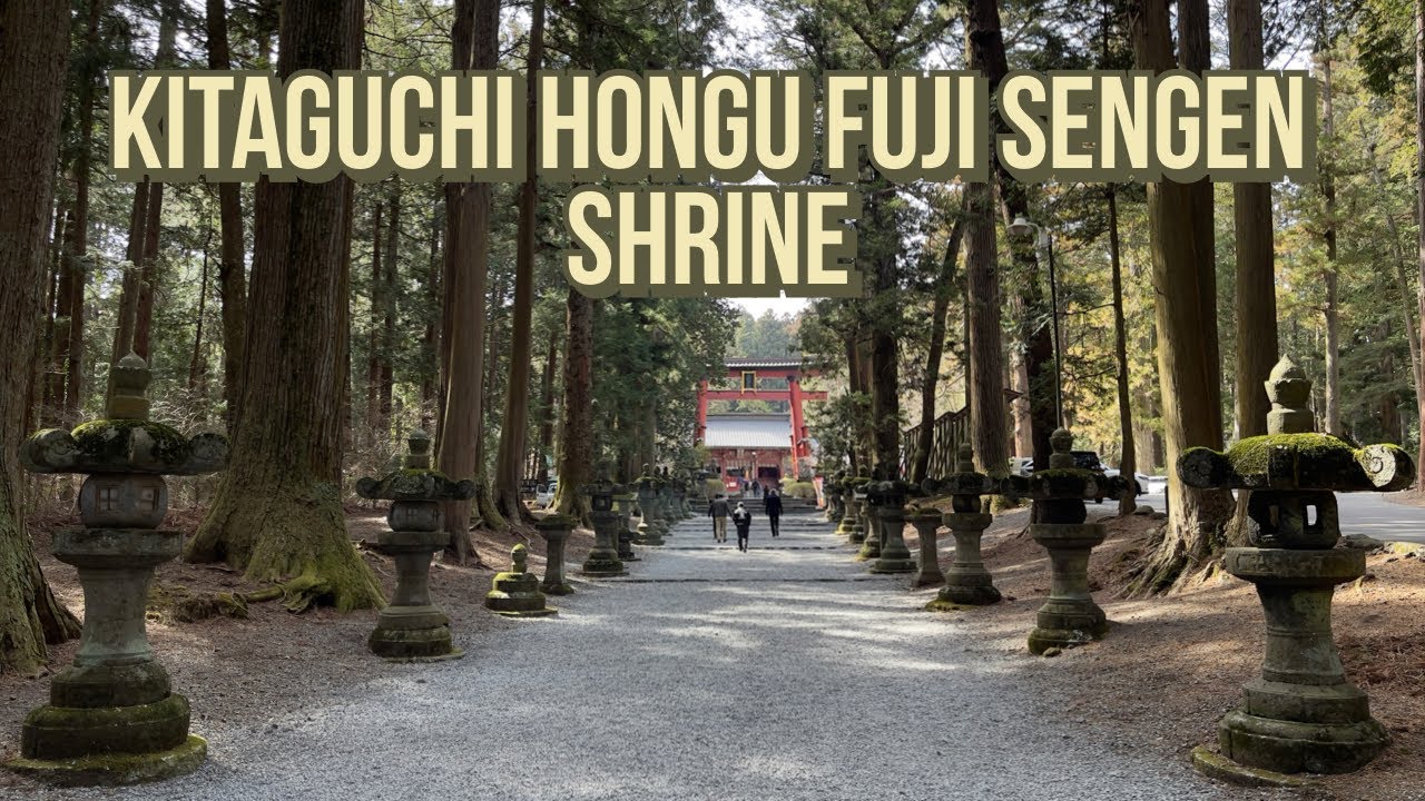 kitaguchi hongu fuji sengen shrine