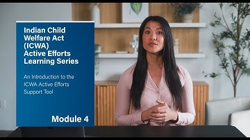 Module 4 An Introduction to the ICWA Active Efforts Support Tool (audio description)