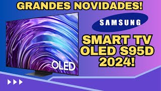 Grandes Novidades com a Nova Smart TV Samsung S95D 65 inch OLED!