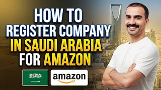How To Register Company In Saudi Arabia For Amazon | Amazon KSA | FBA Master