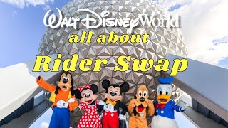 What is Rider Swap or Rider Switch at Walt Disney World- Step by Step how to use it