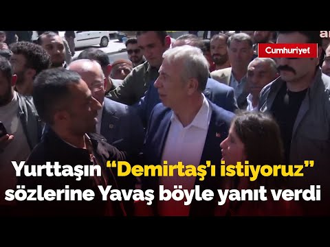 Vanlı yurttaşın "Selahattin Demirtaş'ı istiyoruz" sözlerine Mansur Yavaş böyle yanıt verdi